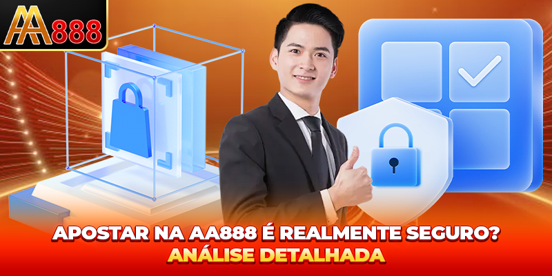 Apostas no aa888 São Realmente Seguras? porque é muito Apostas no aa888 São Realmente Seguras? porque é muito