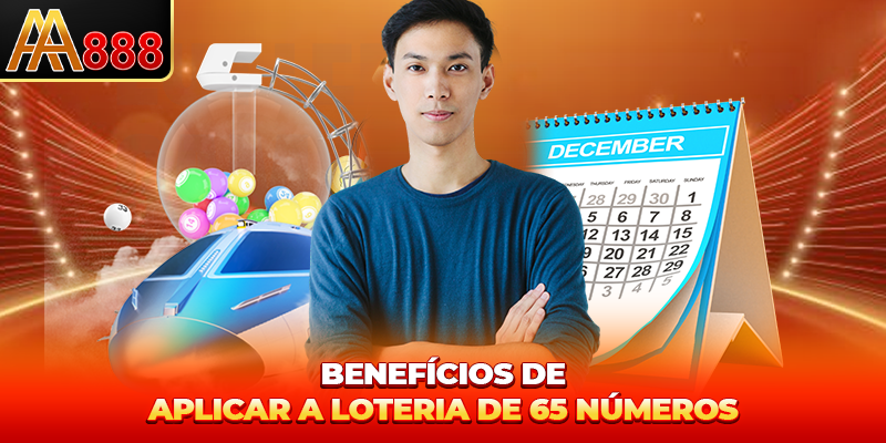 Benefícios de aplicar a Apostas com 65 Números