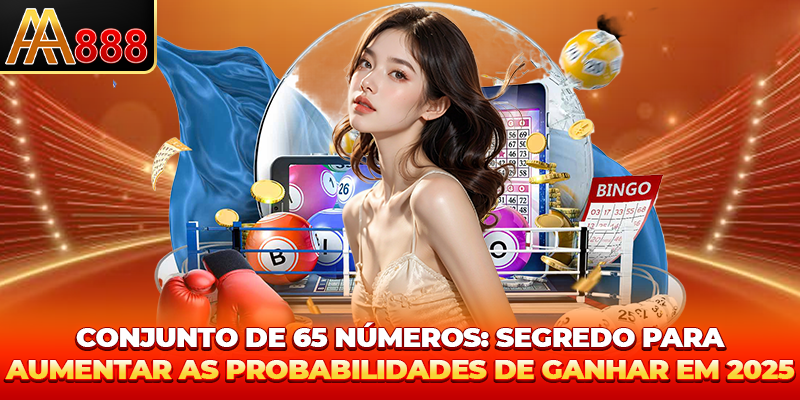 Apostas com 65 Números - Segredo para Aumentar as probabilidades de ganhar em 2025