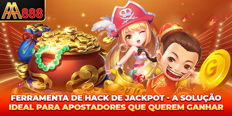 Ferramenta Hack para Jackpot - a solução ideal para apostadores que querem ganhar