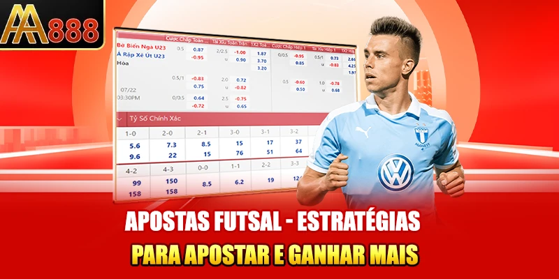 Apostas Futsal - Estratégias Para Apostar E Ganhar Mais
