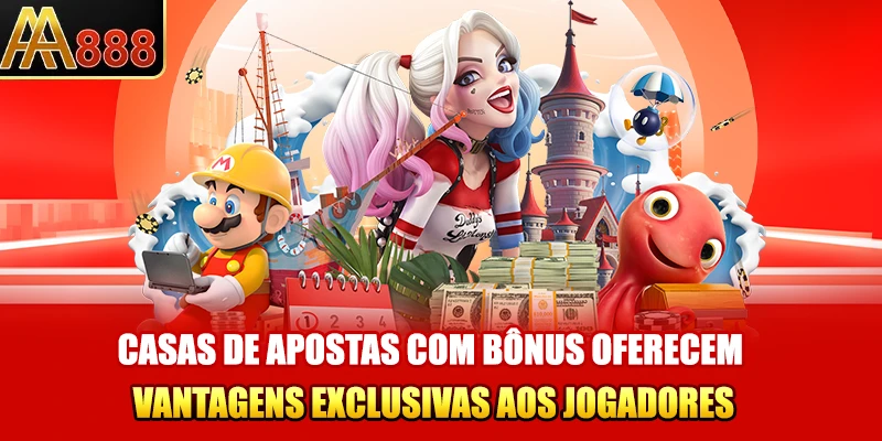 Casas de apostas com bônus oferecem vantagens exclusivas aos jogadores