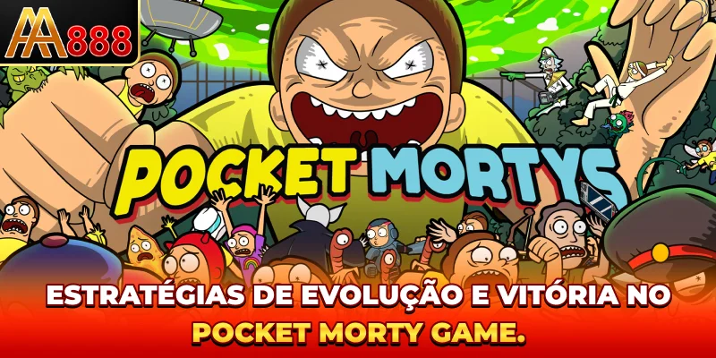 Estratégias de evolução e vitória no Pocket Morty game