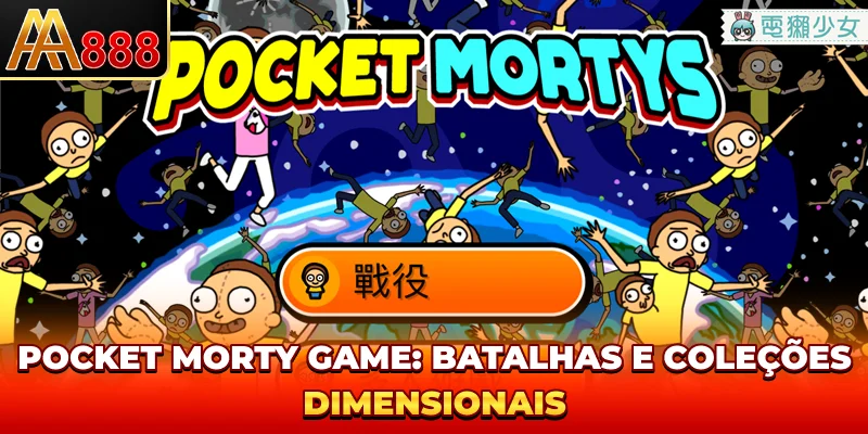 Pocket Morty Game AA888 - Batalhas E Coleções Dimensionais